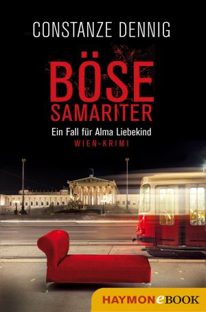 [Alma Liebekind 03] • Böse Samariter